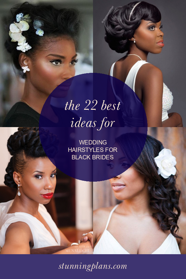 The 22 Best Ideas For Wedding Hairstyles For Black Brides Home